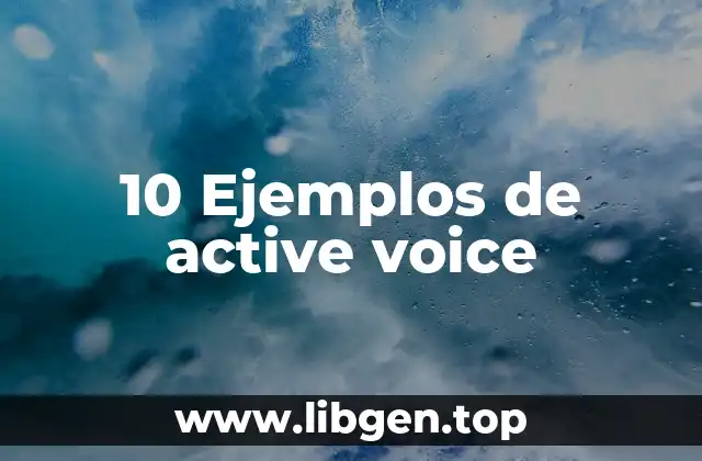 10 Ejemplos de active voice