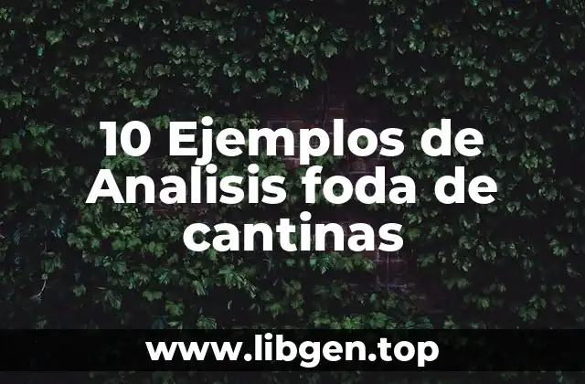 10 Ejemplos de Analisis foda de cantinas