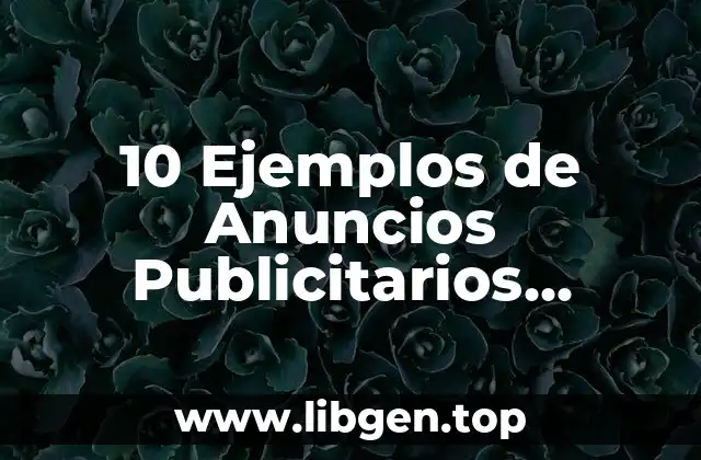 10 Ejemplos de Anuncios Publicitarios Modernos