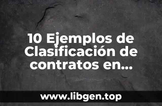 10 Ejemplos de Clasificación de contratos en derecho civil