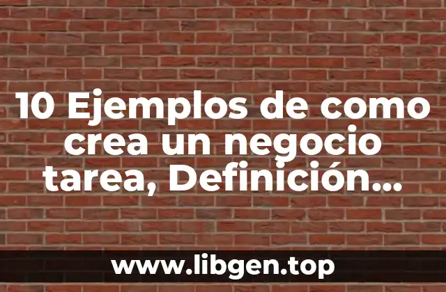 Ejemplos de pasos para crear un negocio