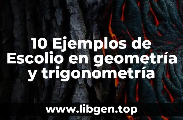10 Ejemplos de Escolio en geometría y trigonometría