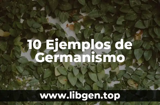 10 Ejemplos de Germanismo