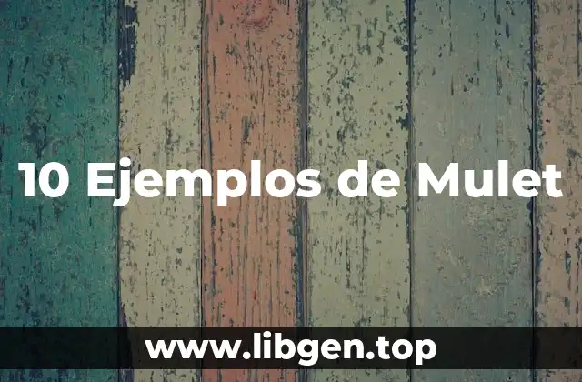 10 Ejemplos de Mulet