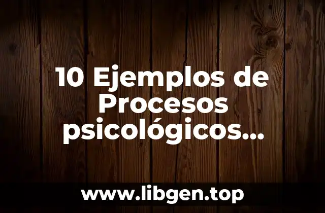 10 Ejemplos de Procesos psicológicos relacionados con la juventud actual