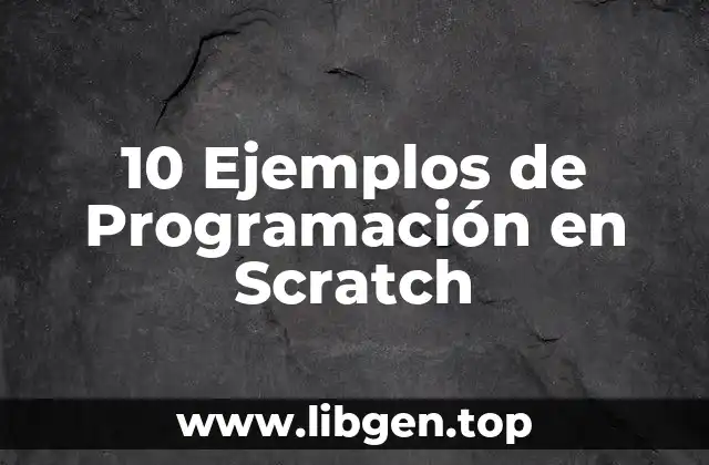 10 Ejemplos de Programación en Scratch