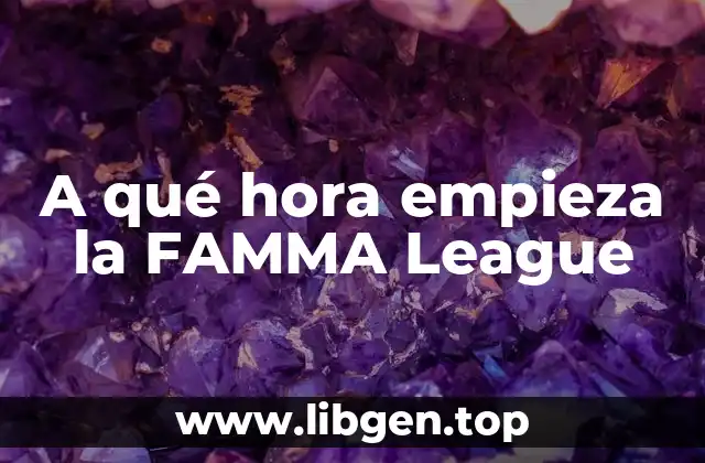 A qué hora empieza la FAMMA League