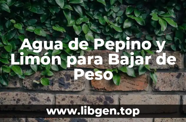 Agua de Pepino y Limón para Bajar de Peso