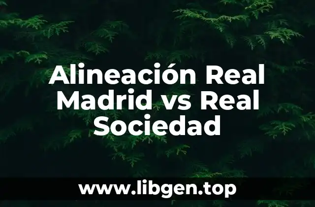 Alineación Real Madrid vs Real Sociedad