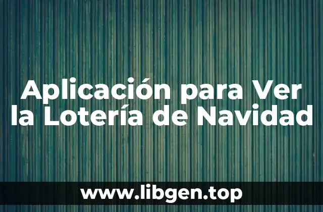Aplicación para Ver la Lotería de Navidad