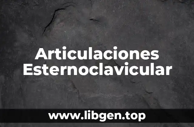 Articulaciones Esternoclavicular