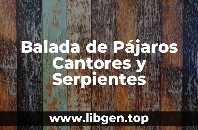 Balada de Pájaros Cantores y Serpientes
