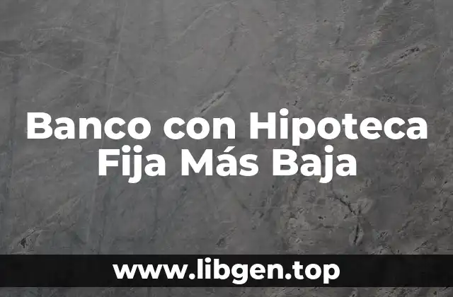 Banco con Hipoteca Fija Más Baja
