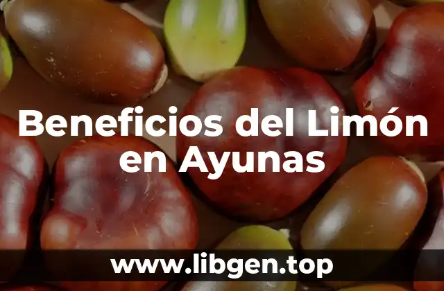 Beneficios del Limón en Ayunas