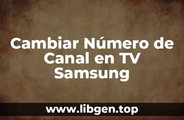 Cambiar Número de Canal en TV Samsung