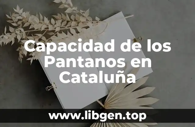 Capacidad de los Pantanos en Cataluña