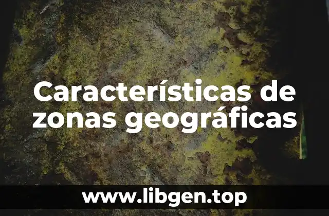 Características de zonas geográficas