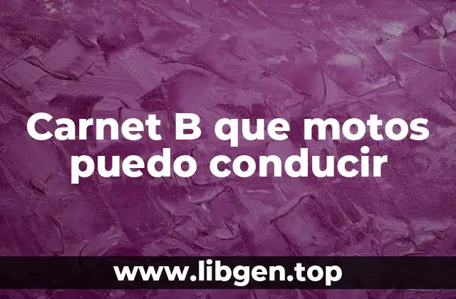 Carnet B que motos puedo conducir