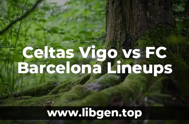 Celtas Vigo vs FC Barcelona Lineups