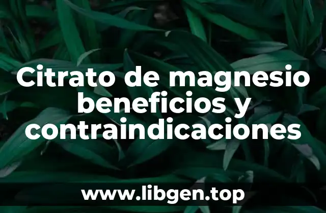 Citrato de magnesio beneficios y contraindicaciones