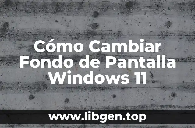Cómo Cambiar Fondo de Pantalla Windows 11