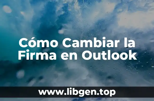 Ventajas de Personalizar la Firma en Outlook