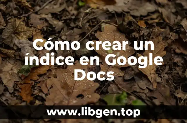 Cómo crear un índice en Google Docs