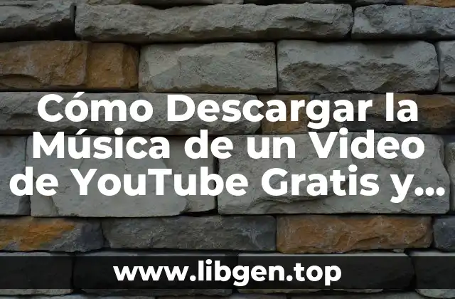 ¿Por qué Descargar la Música de un Video?