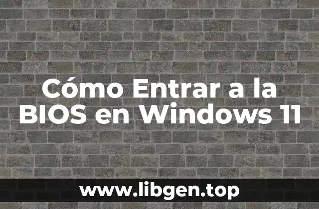 Cómo Entrar a la BIOS en Windows 11