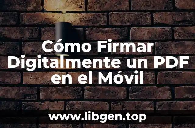Cómo Firmar Digitalmente un PDF en el Móvil