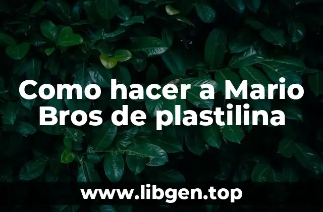 Como hacer a Mario Bros de plastilina