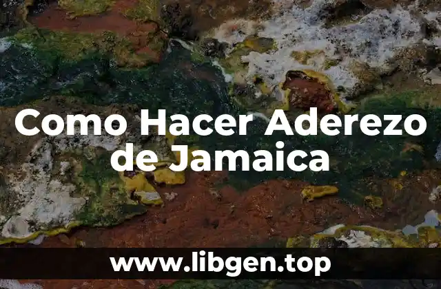 Como Hacer Aderezo de Jamaica