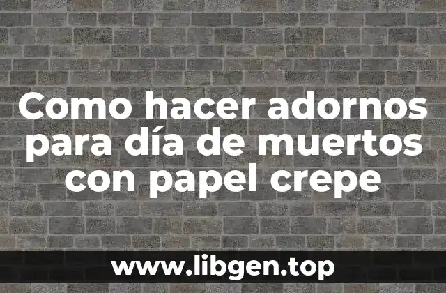 Como hacer adornos para día de muertos con papel crepe