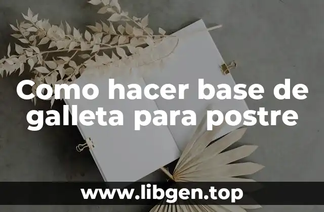 Como hacer base de galleta para postre