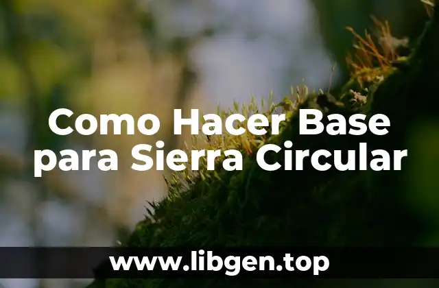 Como Hacer Base para Sierra Circular