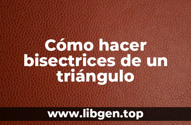 Ejemplos de bisectrices de un triángulo