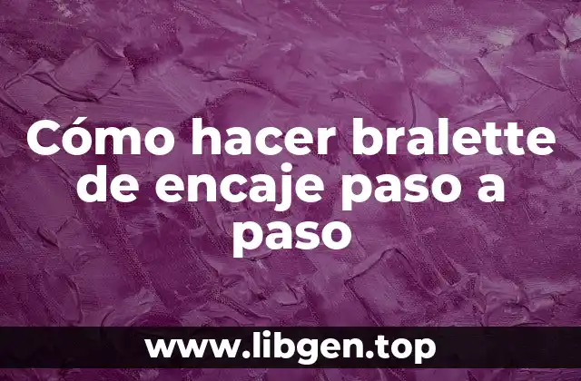 Cómo hacer bralette de encaje paso a paso