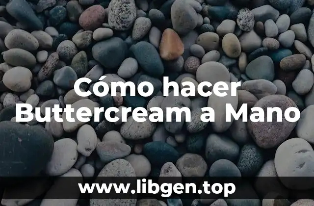 Cómo hacer Buttercream a Mano