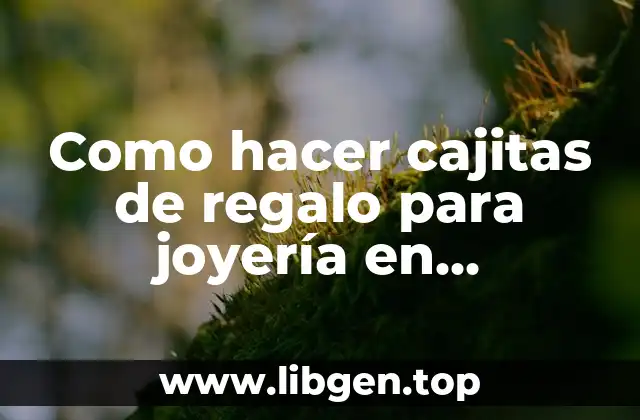 Como hacer cajitas de regalo para joyería en cartoncillo