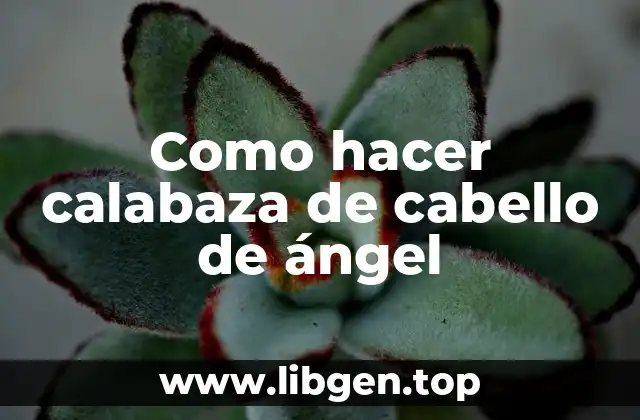 Como hacer calabaza de cabello de ángel