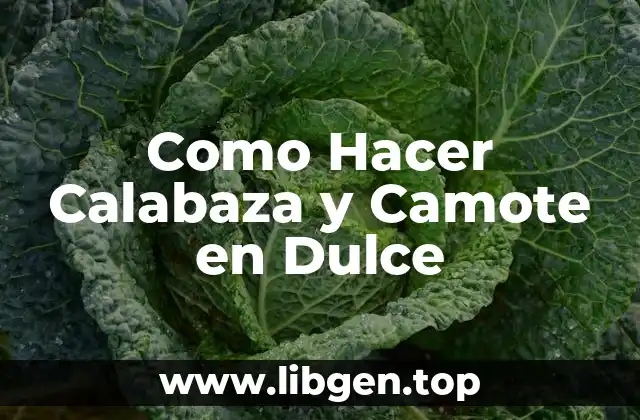 Como Hacer Calabaza y Camote en Dulce
