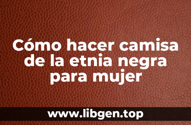 Cómo hacer camisa de la etnia negra para mujer