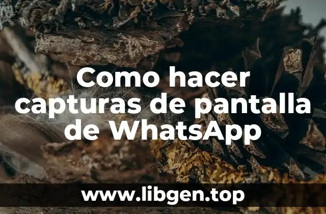 Como hacer capturas de pantalla de WhatsApp