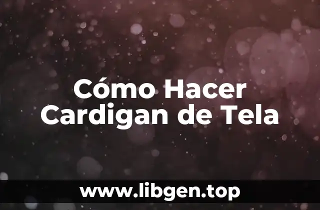 Cómo Hacer Cardigan de Tela