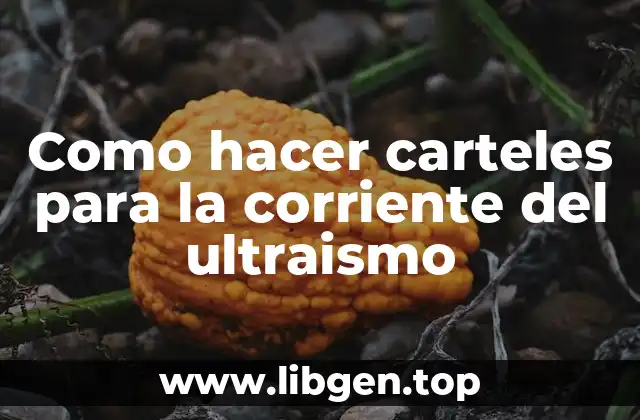 Como hacer carteles para la corriente del ultraismo