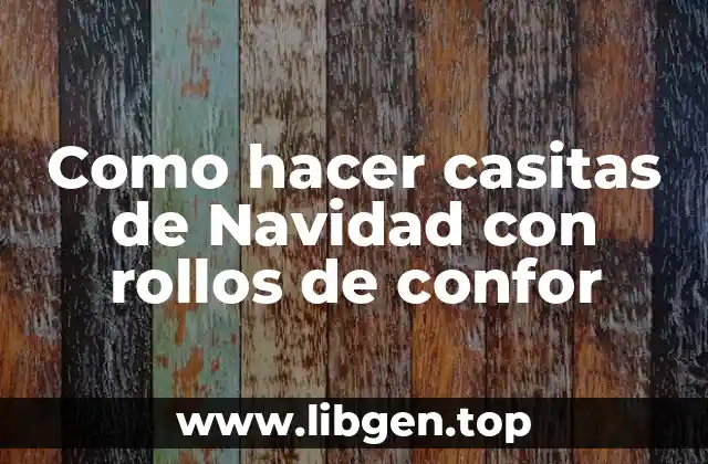 Como hacer casitas de Navidad con rollos de confor