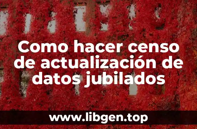 Como hacer censo de actualización de datos jubilados