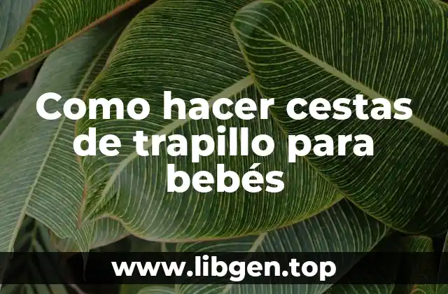 Como hacer cestas de trapillo para bebés
