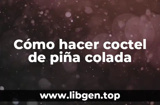 Cómo hacer coctel de piña colada