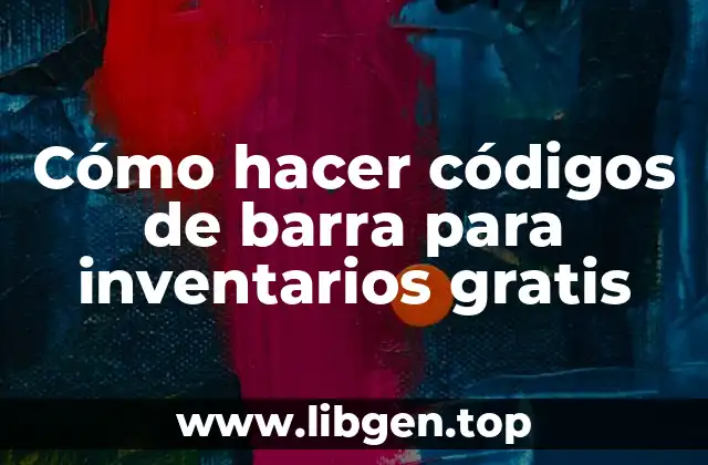 Cómo hacer códigos de barra para inventarios gratis
